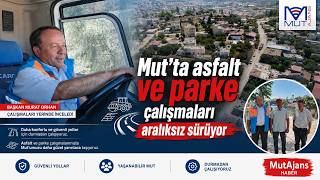 Mersin Mutta Asfalt Ve Parke Çalışmaları Aralıksız Sürüyor