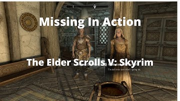 The Elder Scrolls V: Skyrim: Missing In Action