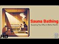 Sauna Science: How Heat Can Transform Your Well-Being