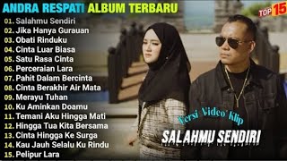 ANDRA RESPATI FULL ALBUM SALAHMU SENDIRI DAN JIKA HANYA GURAUAN LAGU MELAYU TRENDING DAN POPULER