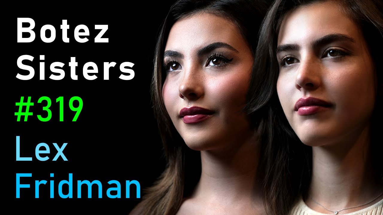 Botez Sisters: Chess, Streaming, and Fame | Lex Fridman Podcast #319