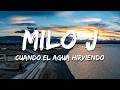 Milo J Cuando El Agua Hirviendo Letra Lyrics