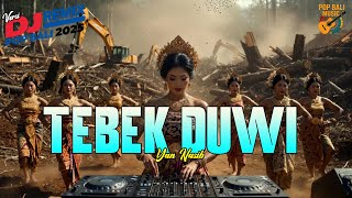 TEBEK DUWI - YAN NASIB VERSI DJ REMIX || DJ BALI TERBARU 2025 || KUMPULAN LAGU BALI