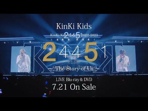 KinKi Kids Blu-ray & DVD「KinKi Kids Concert 2022-2023 24451～The Story of  Us～」[TV-SPOT]