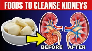 10 Foods That Will CLEANSE Your Kidneys FAST!