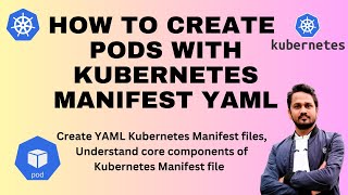 How to create Kubernetes Pods using Kubernetes Manifest | Create pods in Kubernetes using YAML