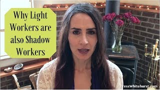 Why Light Workers Are Also Shadow Workers