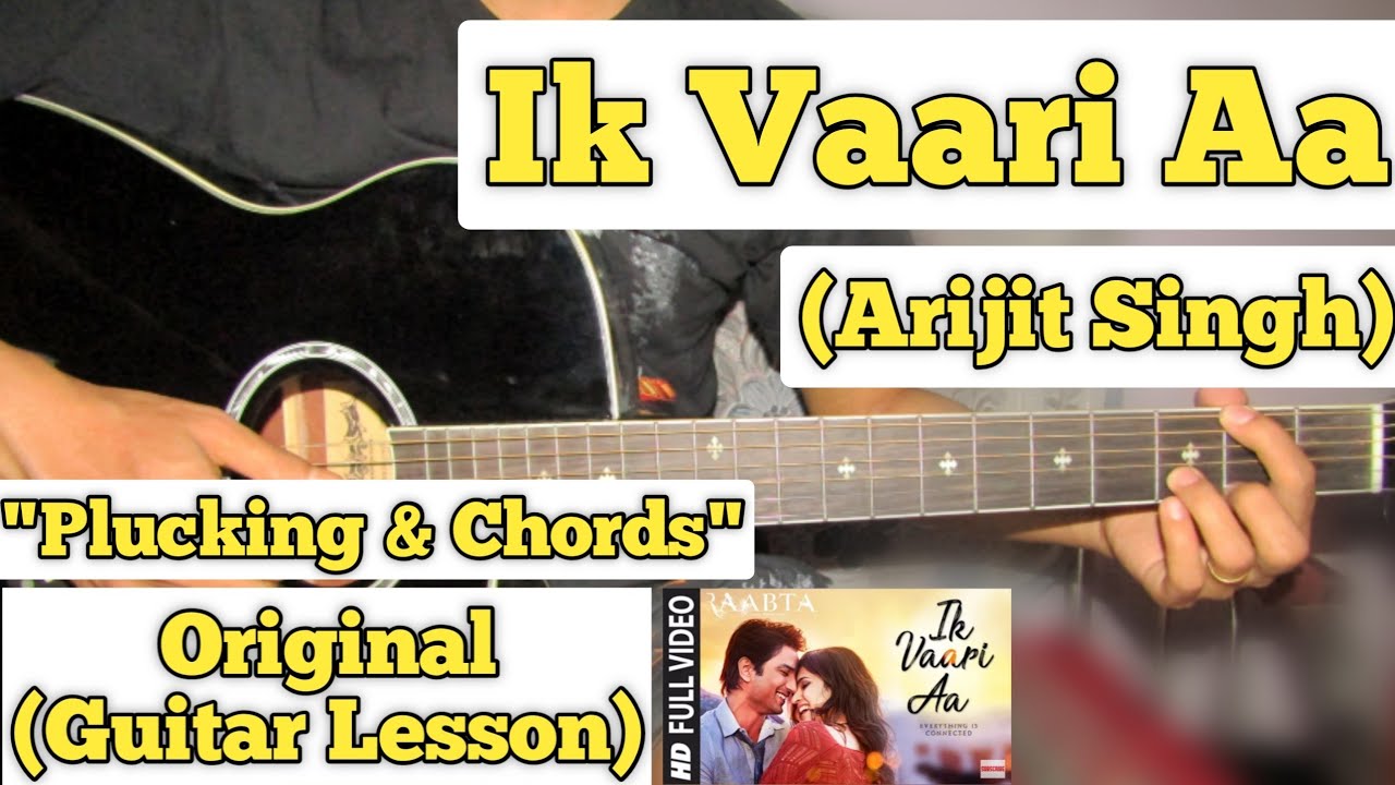 Ik Vaari Aa   Raabta  Guitar Lesson  Plucking  Chords  Arijit Singh