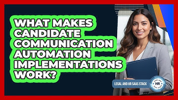 What Makes Candidate Communication Automation Implementations Work?