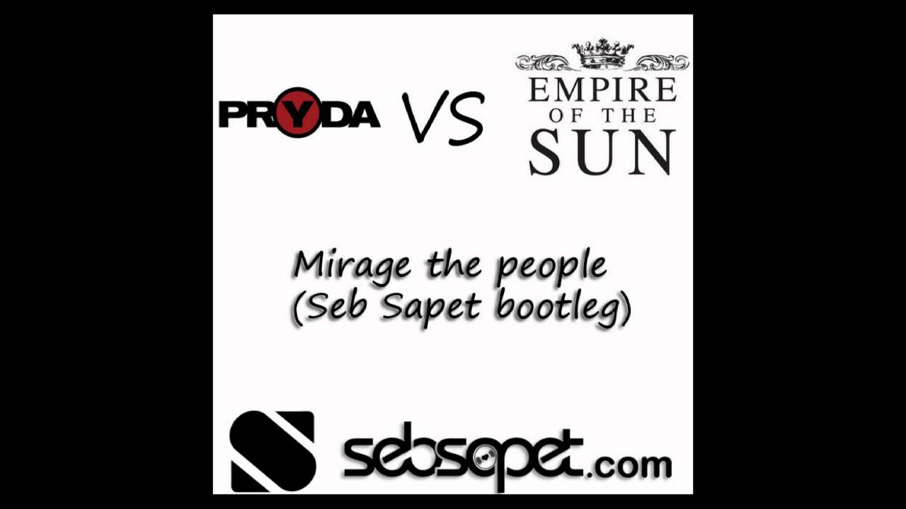 Pryda vs Empire of the sun - Mirage the people (Seb Sapet bootleg)