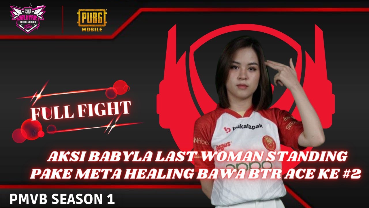AKSI BTR BABYLA LAST WOMAN STANDING BAWA BTR ACE KE #2 PMVB S1 PUBG MOBILE