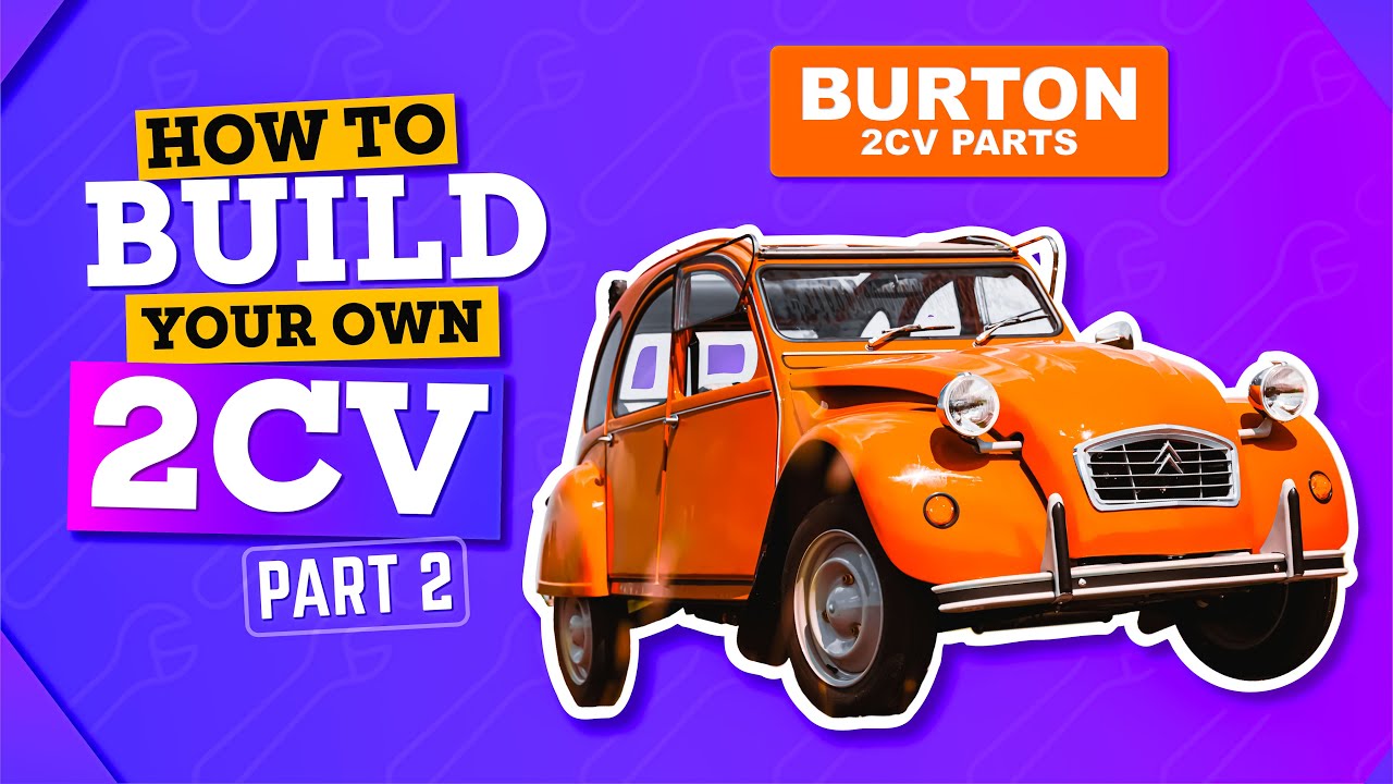 Build a Complete 2CV Part 2 BURTON 2CV PARTS YouTube