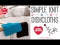 Learn to Knit Simple Knit Dishcloths with Marly Bird Learn to Knit Simple Knit Dishcloths with Marly Bird