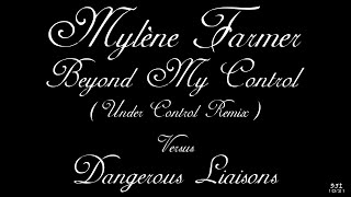 Beyond My Control Vs Dangerous Liaisons Resimi