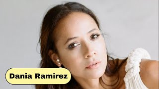 Dania Ramirez Biography, wiki, age, lifestyle, Networth