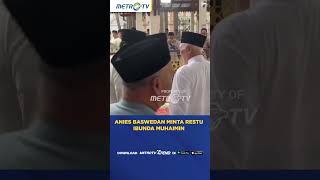 Anies Baswedan Minta Restu Ibunda Muhaimin #shorts