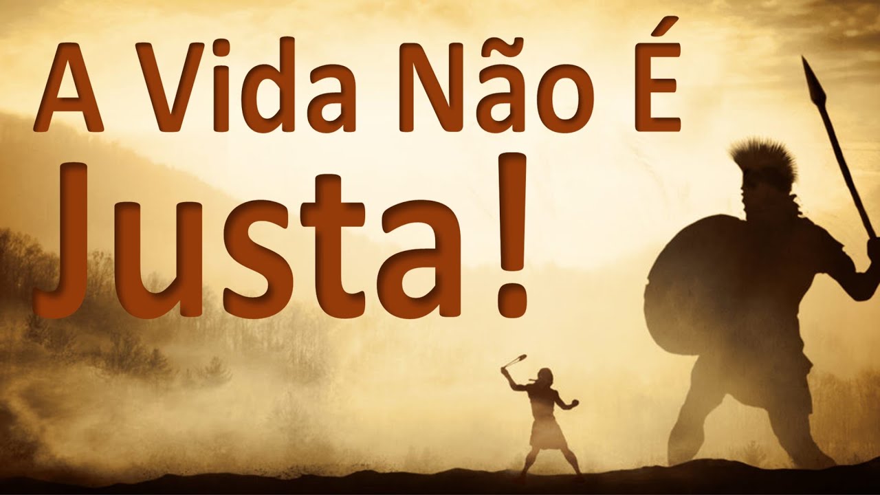 A Vida Não É Justa! O Mundo Não É Justo!