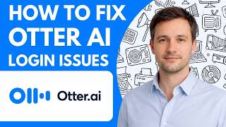 How to Fix Otter AI Login Issues Full Guide 2026