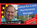 Advice for a new Maintenance Manager?   7 ways I've seen leaders fail
