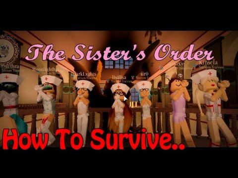 How To Survive The Sister S Order Secrets And Tips A Guide Roblox Youtube - divine sister roblox group