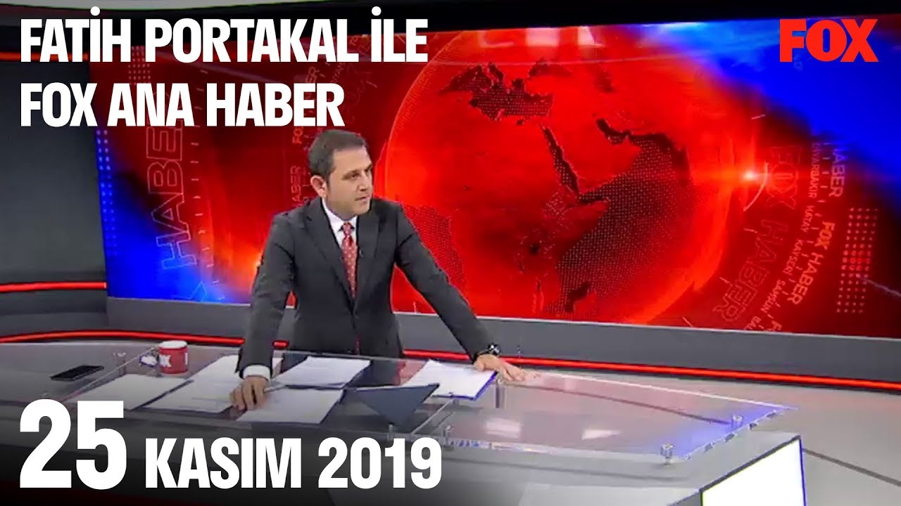 25 Kasim 2019 Fatih Portakal Ile Fox Ana Haber Youtube