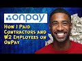 How I Paid Contractors and W2 Employees on OnPay