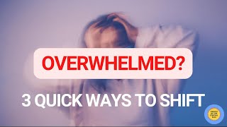 3 tried and tested ways to shift feeling overwhelmed (plus a bonus)