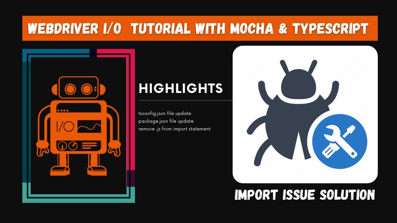 Import Issue Solution | Reported Bug Update | WebdriverIO Mocha ...