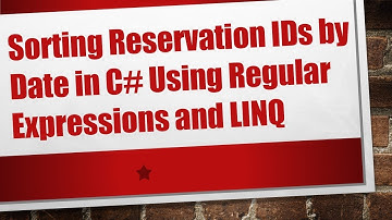 Sorting Reservation IDs by Date in C# Using Regular Expressions and LINQ