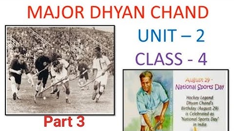 Part 3 Major Dhyan Chand Class 4 Unit 2 meanings opposites comprehensive questions