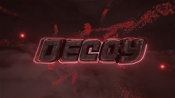 #125 INTRO FOR Decoy