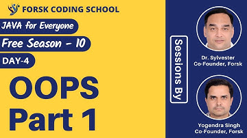 Season 10 | Day 4 | OOPS Part 1 | JAVA for Beginners | Forsk Coding School