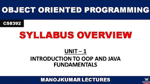 CS8392 | OBJECT ORIENTED PROGRAMMING | MANOJKUMAR LECTURES | SYLLABUS OVERVIEW | UNIT 1