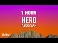 1 hour cash cash  hero lyrics ft christina perri  now i dont need your wings to fly