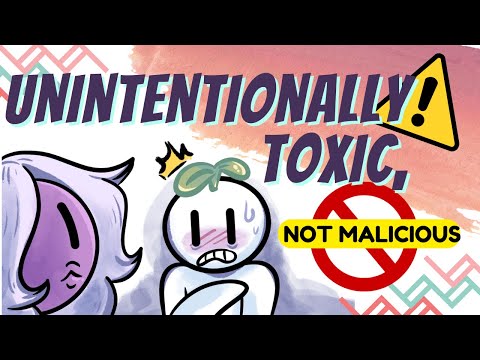 6 Signs Youre Unintentionally Toxic, Not Malicious