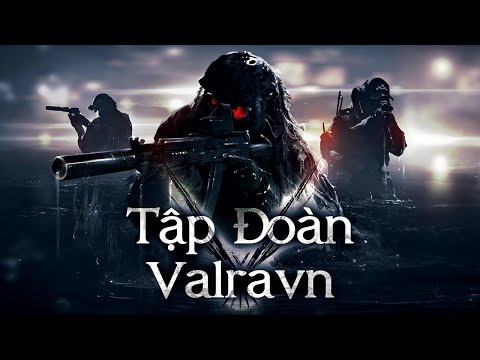 Video Tập Đoàn Valravn - Thế Lực Đáng Lưu Tâm | Tổ Chức SCP - youtube
