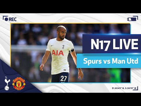 N17 LIVE | SPURS v MAN UTD | PRE-MATCH BUILD