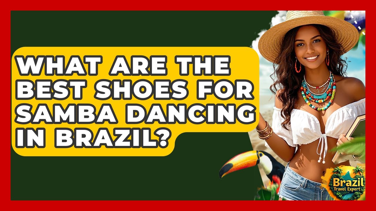 What Are The Best Shoes For Samba Dancing In Brazil? - Brazil Travel Expert