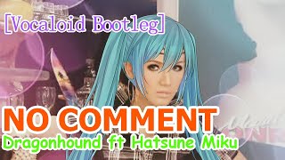 Download Lagu No Comment - Dragonhound ft Hatsune Miku [Bootleg] MP3