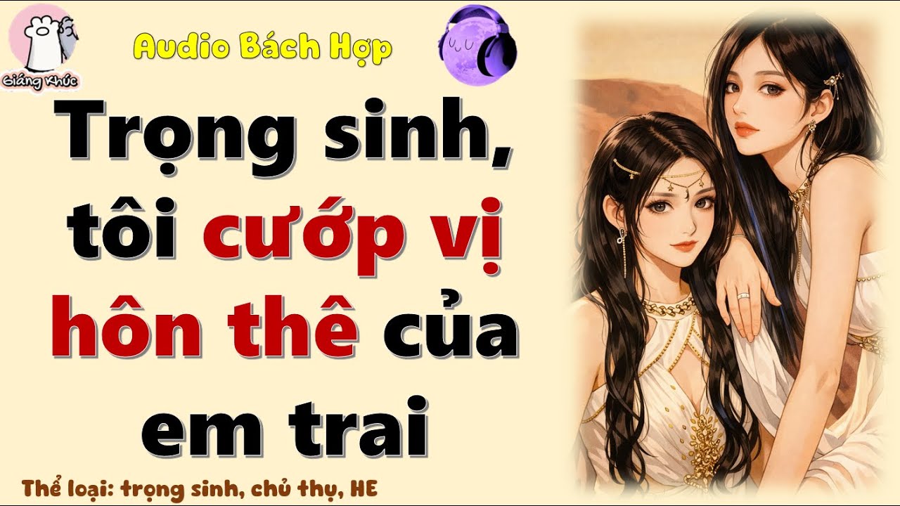 [GK Tập 14] Trọng sinh tôi cướp vị hôn thê của em trai.