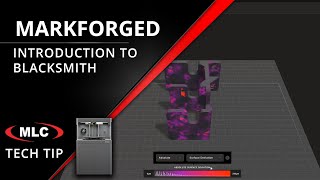 Introduction to Blacksmith - Markforged Industrial Series 3D Printer - Eiger