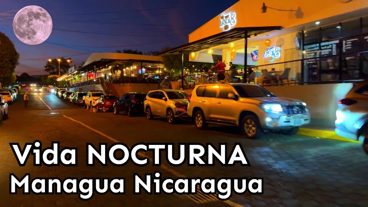 Como Está Managua NICARAGUA Por Las Noches Tour
