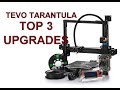 TEVO TARANTULA - TOP 3 upgrades