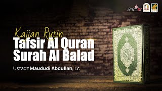 🔴 [LIVE] Tafsir Al Qur'an | Tafsir Surah Al Balad #2 - Ustadz Maududi Abdullah, Lc حفظه الله