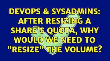 DevOps & SysAdmins: After resizing a share