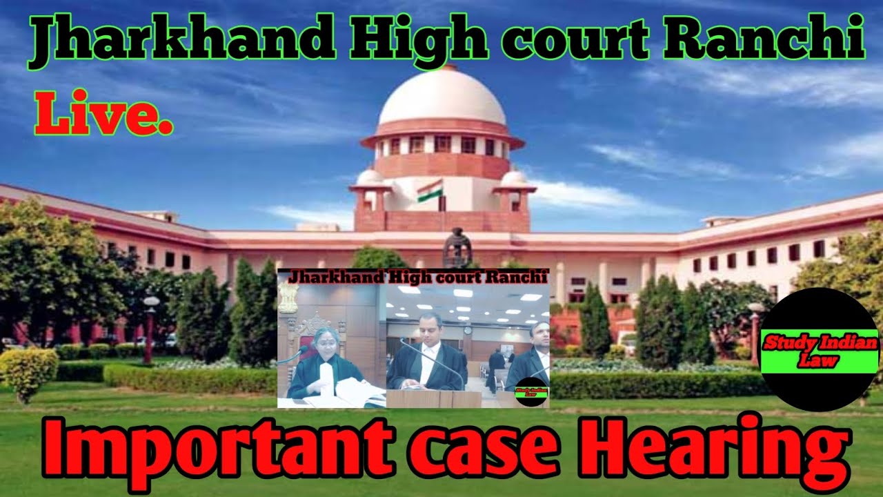 High Court Case Hearing Procedure Jharkhand High Court Ranchi YouTube high-court-case-hearing-procedure-jharkhand-high-court-ranchi-youtube