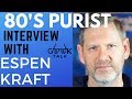 80's Purist - An interview with Espen Kraft | GeeK TALK