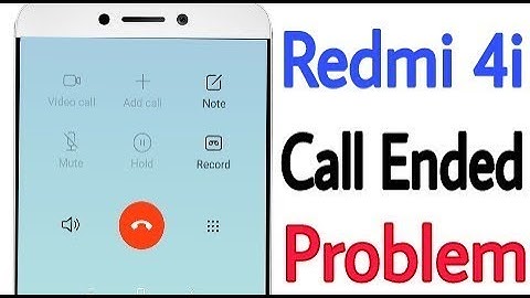 Redmi 4i - Call Ended Problem And Calling Problem Solution