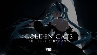 Golden Cats - The Fall (Shadow) LYRICS