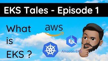 EKS Tales - Episode 1: What is Amazon #EKS and Why should YOU care?